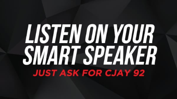 Ask for 'CJAY 92' on your Smart Speaker
